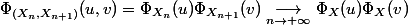 \Phi_{(X_n,X_{n+1})}(u,v)=\Phi_{X_n}(u)\Phi_{X_{n+1}}(v)\underset{n\to+\infty}{\longrightarrow}\Phi_X(u)\Phi_X(v)